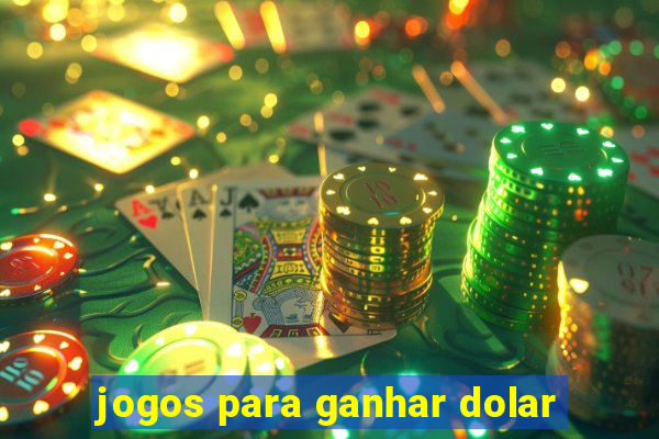 jogos para ganhar dolar